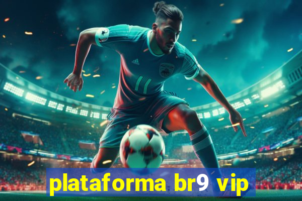 plataforma br9 vip